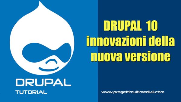 Drupal 10 – Innovazioni della nuova versione
